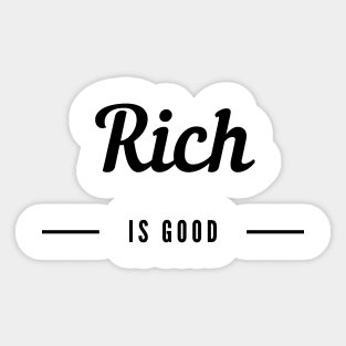 Rich is Good 2 in Black Sticker